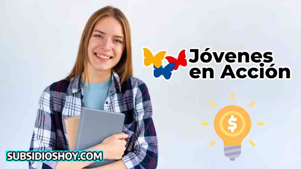 Plazos Y Requisitos De Inscripción En El Programa Jóvenes En Acción 2023. 1 jóvenes en acción-ayudas económicas-subsidioshoy-WintorABC-2023